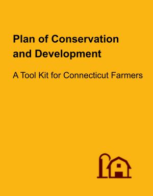 Plan of Conservation and Development, A Tool Kit for CT Farmers